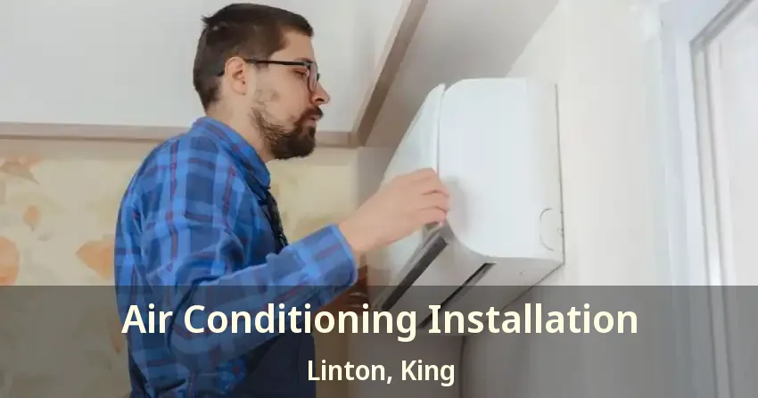 Air Conditioning Installation Linton, King - ON