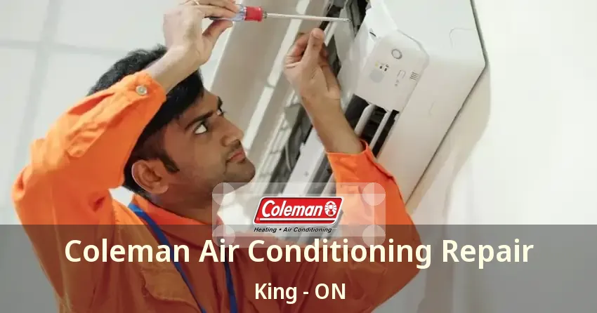 Coleman Air Conditioning Repair King - ON