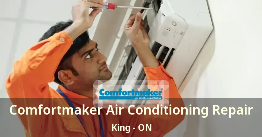 Comfortmaker Air Conditioning Repair King - ON