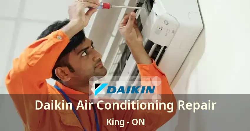 Daikin Air Conditioning Repair King - ON