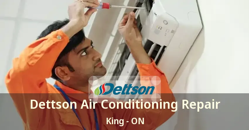 Dettson Air Conditioning Repair King - ON