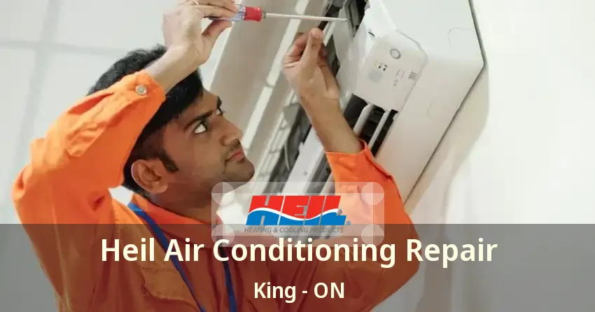 Heil Air Conditioning Repair King - ON