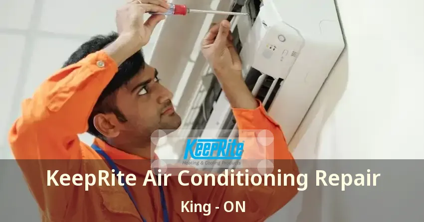 KeepRite Air Conditioning Repair King - ON