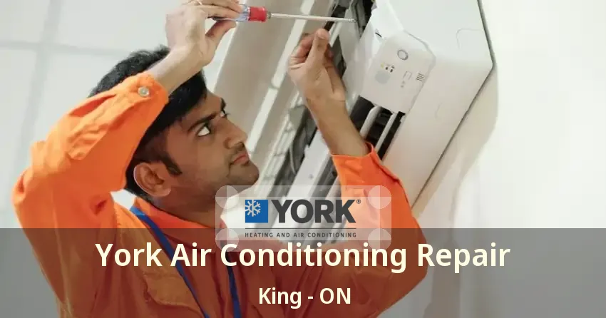 York Air Conditioning Repair King - ON