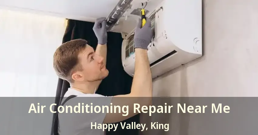 Air Conditioning Repair Near Me Happy Valley, King - ON