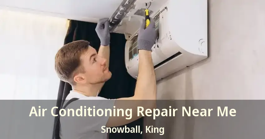 Air Conditioning Repair Near Me Snowball, King - ON
