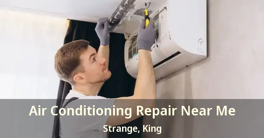 Air Conditioning Repair Near Me Strange, King - ON