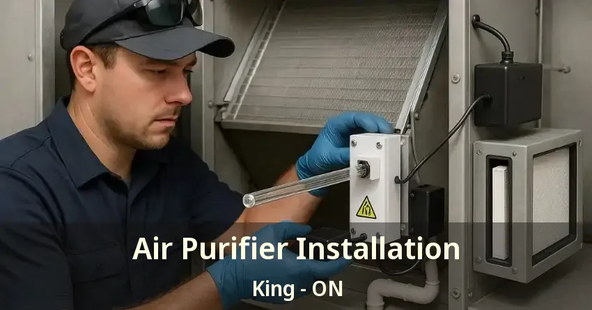 Air Purifier Installation King - ON