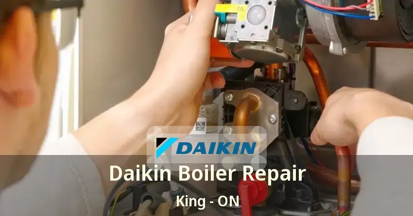 Daikin Boiler Repair King - ON