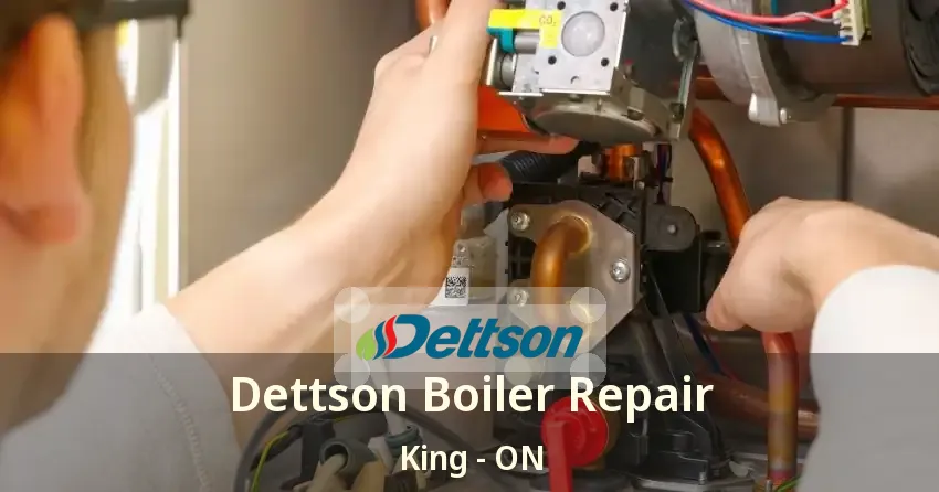 Dettson Boiler Repair King - ON