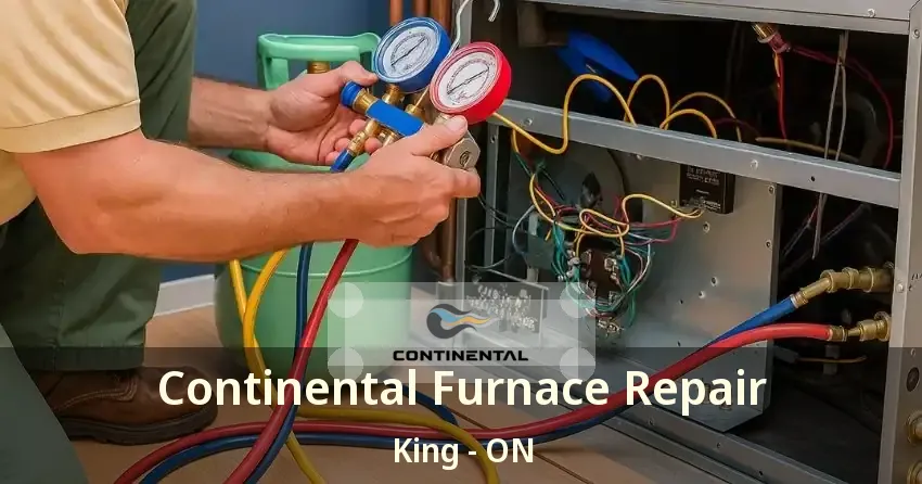 Continental Furnace Repair King - ON