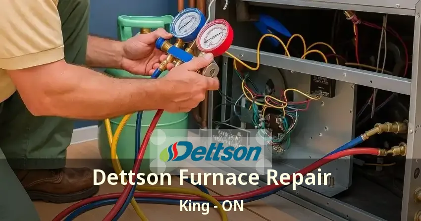 Dettson Furnace Repair King - ON