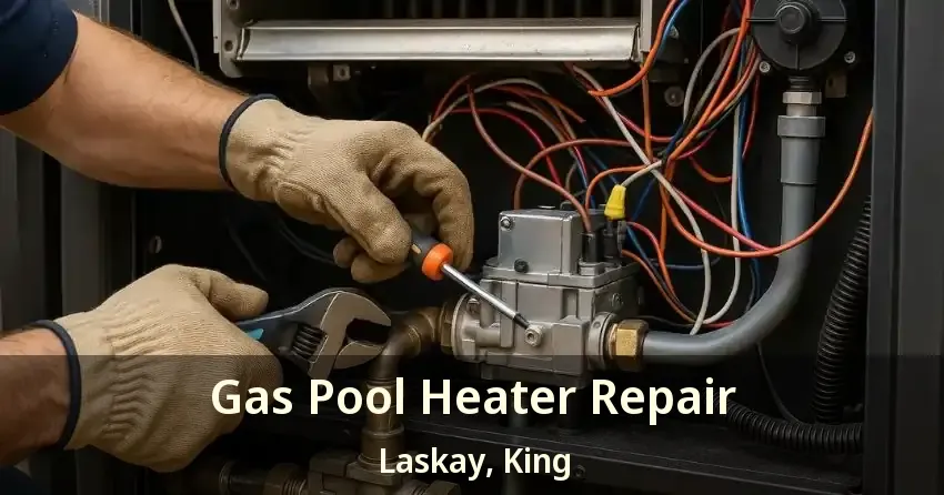 Gas Pool Heater Repair Laskay, King - ON