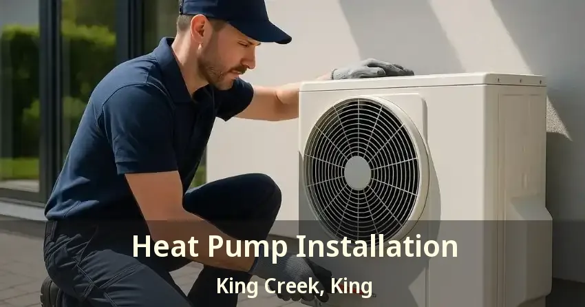 Heat Pump Installation King Creek, King - ON