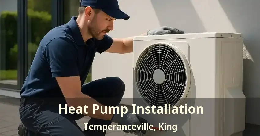 Heat Pump Installation Temperanceville, King - ON