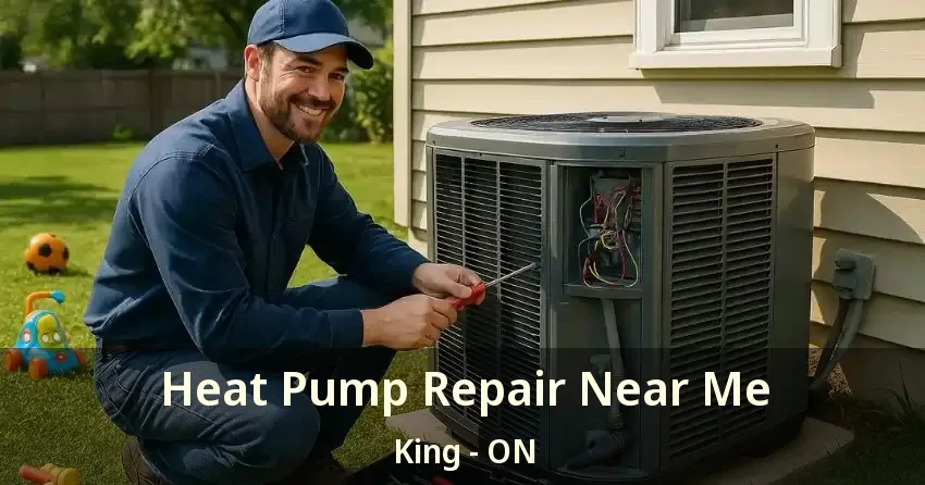 Heat Pump Repair Near Me King - ON