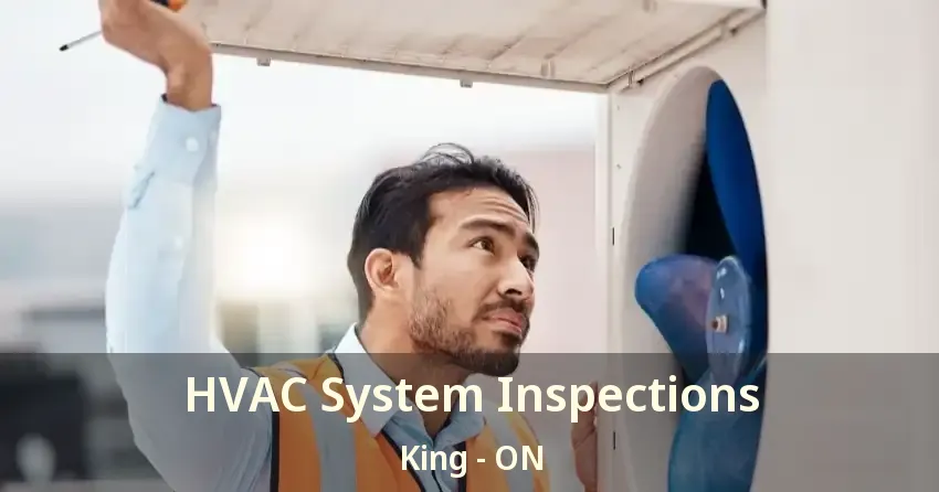 HVAC System Inspections King - ON