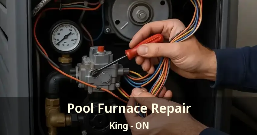 Pool Furnace Repair King - ON