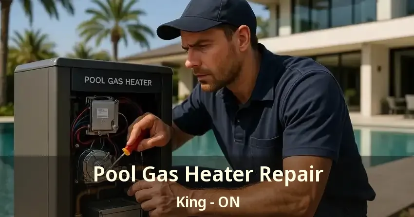 Pool Gas Heater Repair King - ON