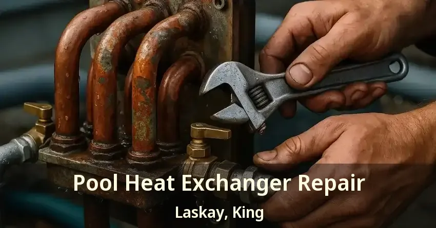 Pool Heat Exchanger Repair Laskay, King - ON