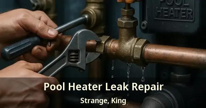 Pool Heater Leak Repair Strange, King - ON