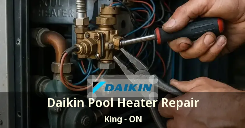Daikin Pool Heater Repair King - ON