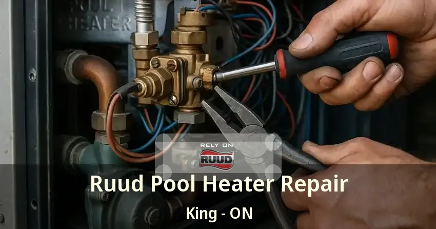 Ruud Pool Heater Repair King - ON