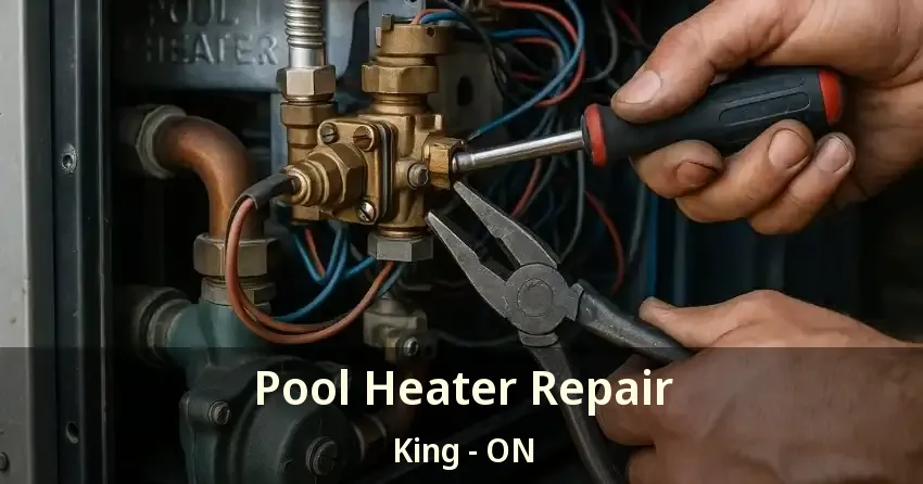 Pool Heater Repair King - ON