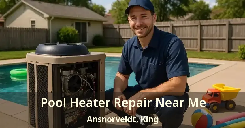 Pool Heater Repair Near Me Ansnorveldt, King - ON